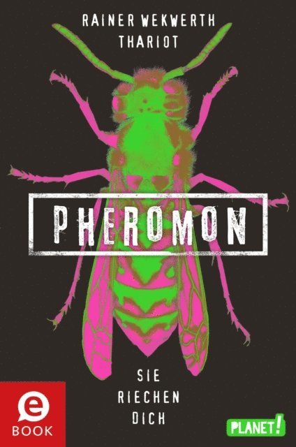 Thariot, Rainer Wekwerth - Pheromon 1: Pheromon, E-bok