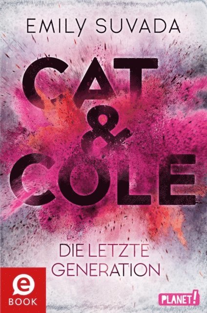Emily Suvada - Cat & Cole 1: Die letzte Generation, E-bok