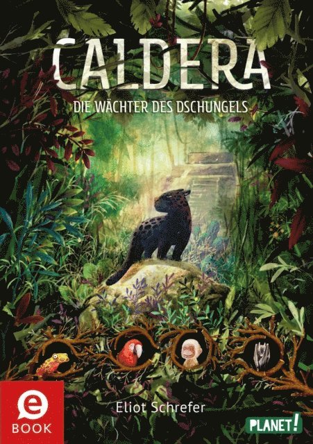 Eliot Schrefer - Caldera 1: Die Wächter des Dschungels, E-bok