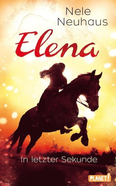 Nele Neuhaus - Elena – Ein Leben für Pferde 7: In letzter Sekunde, E-bok
