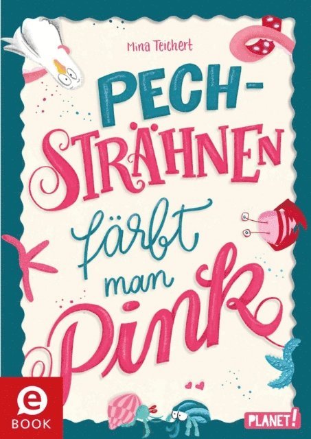 Mina Teichert - Pechsträhnen färbt man pink, E-bok