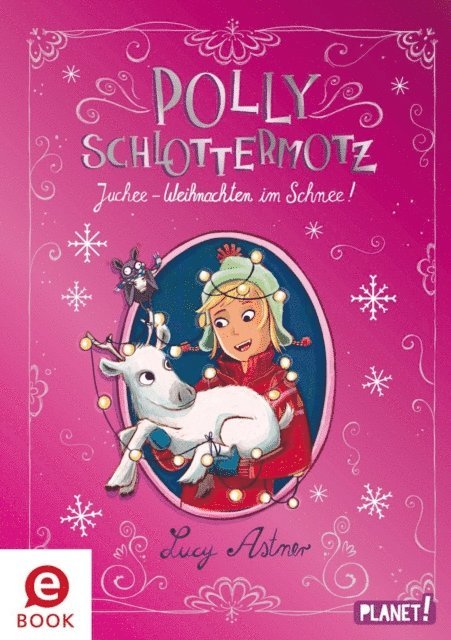 Lucy Astner - Polly Schlottermotz: Juchee – Weihnachten im Schnee!, E-bok
