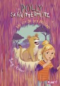 Polly Schlottermotz 6: Das ist ja der Brüller!