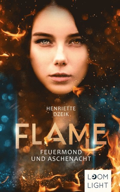 Henriette Dzeik - Flame 1: Feuermond und Aschenacht, E-bok