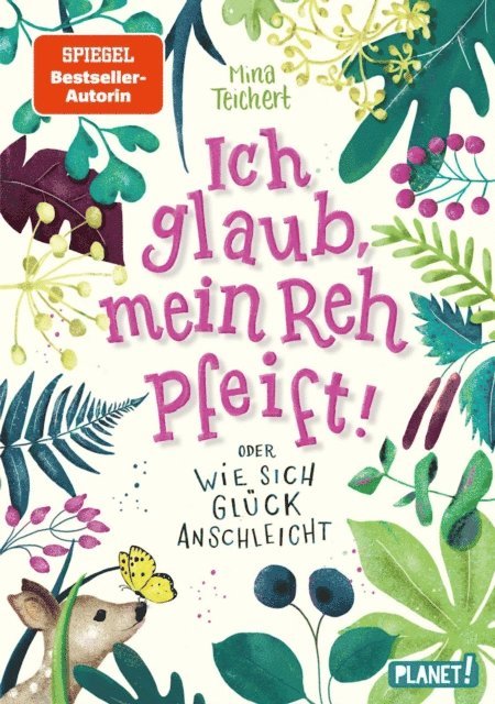 Mina Teichert - Ich glaub, mein Reh pfeift! Oder: Wie sich Glück anschleicht, E-bok