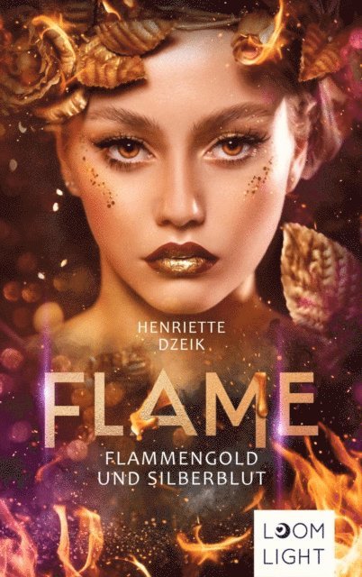 Henriette Dzeik - Flame 3: Flammengold und Silberblut, E-bok