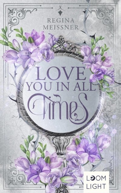 Regina Meissner - Love You in All Times, E-bok