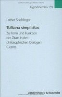 Tulliana Simplicitas: Zu Form Und Funktion Des Zitats in Den Philosophischen Dialogen Ciceros