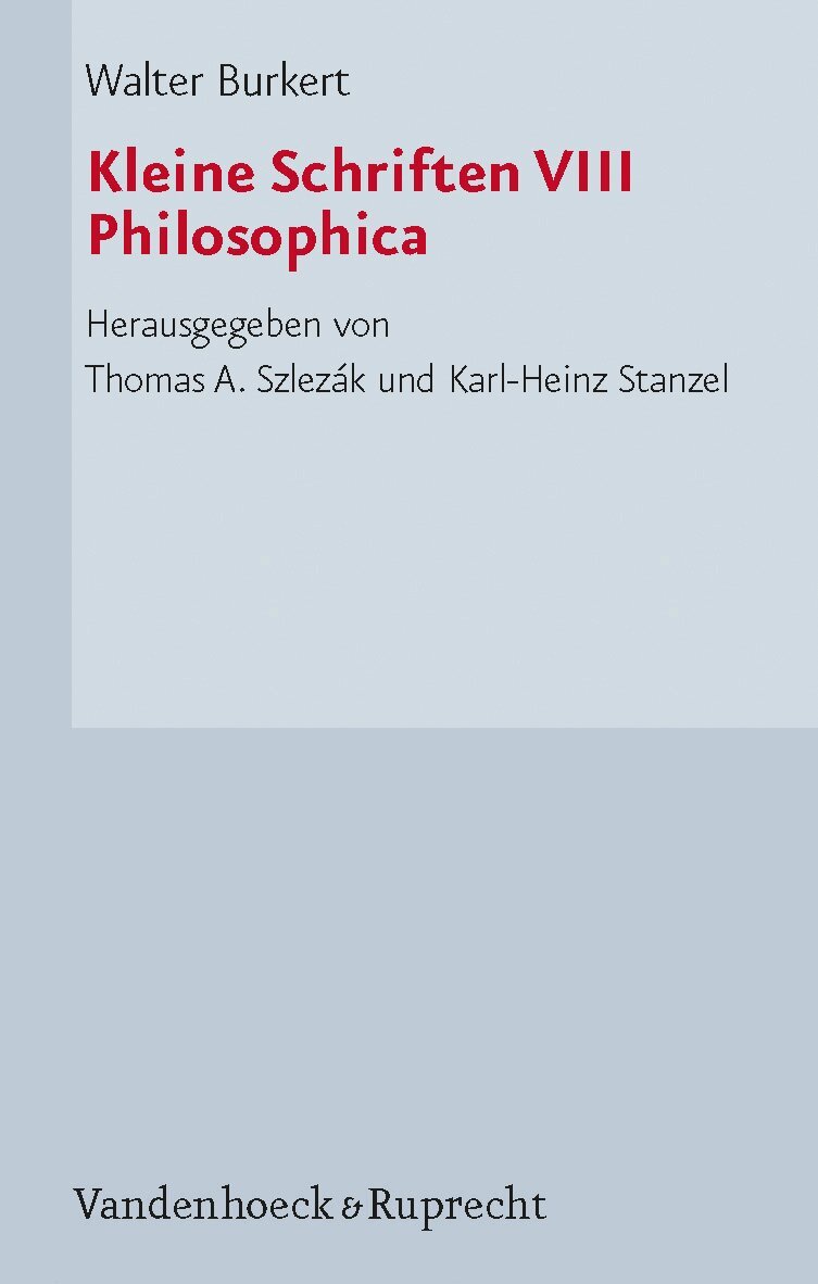 Walter Burkert, Thomas Alexander Szlezák, Karl-Heinz Stanzel - Kleine Schriften VIII, Inbunden