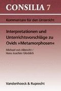 Interpretationen Und Unterrichtsvorschlage Zu Ovids Metamorphosen