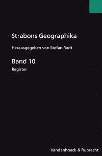 Stefan Radt - Strabons Geographika: Band 10: Register, Inbunden