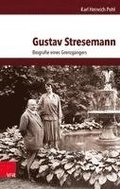 Gustav Stresemann: Biografie Eines Grenzgangers