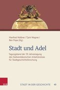 Stadt Und Adel: Tagungsband Der 59. Jahrestagung Des Sudwestdeutschen Arbeitskreises Fur Stadtgeschichtsforschung