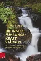 Stefanie J. Camin - Die Innere Führungskraft Stärken: 147 Tipps Für Entfaltung, Erfüllung Und Erfolg, Inbunden. Tillgänglighet: Lägg i varukorg