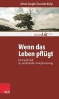 Wenn Das Leben Pflugt: Krise Und Leid ALS Existentielle Herausforderung