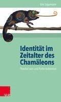 Identitat Im Zeitalter Des Chamaleons: Flexibel Sein Und Farbe Bekennen