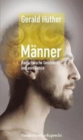 Mnner Das schwache Geschlecht und sein Gehirn