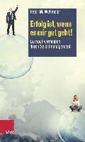 Peter M. Wehmeier - Erfolg Ist, Wenn Es Mir Gut Geht!, Häftad