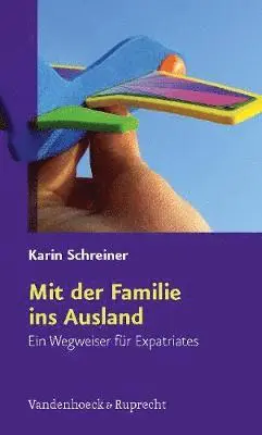 Karin Schreiner - Mit Der Familie Ins Ausland: Ein Wegweiser Fur Expatriates, Häftad. Tillgänglighet: Tillfälligt slut