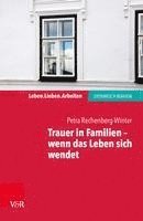 Trauer in Familien - Wenn Das Leben Sich Wendet