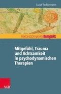 Mitgefühl, Trauma und Achtsamkeit in psychodynamischen Therapien