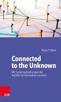 Connected to the Unknown - mit Systemaufstellungen die digitale Transformation meistern