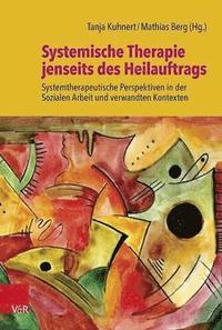 Systemische Therapie jenseits des Heilauftrags