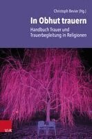 Christoph Bevier - In Obhut trauern - Handbuch Trauer und Trauerbegleitung in Religionen, Häftad