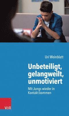 Uri Weinblatt - Unbeteiligt, gelangweilt, unmotiviert, Häftad