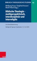 Biblische Theologie - multiperspektivisch, interdisziplinr und interreligis