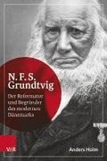 N.F.S. Grundtvig: Der Reformator Und Begrunder Des Modernen Danemark