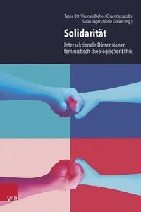 Solidaritat: Intersektionale Dimensionen Feministisch-Theologischer Ethik