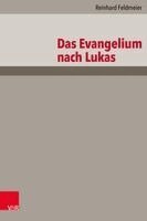Reinhard Feldmeier - Das Evangelium nach Lukas, Inbunden