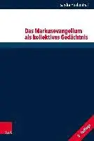 Sandra Huebenthal - Markusevangelium Als Kollektives Gedeachtnis, Inbunden. Tillgänglighet: Lägg i varukorg