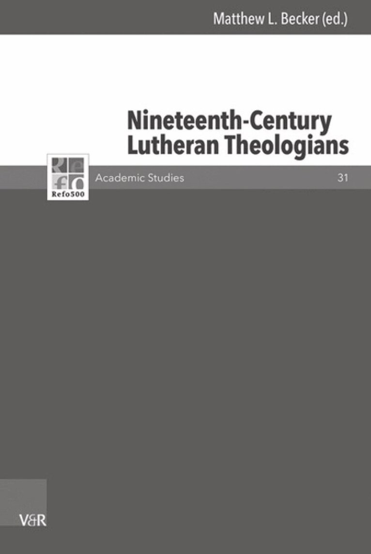 Matthew L. Becker - Nineteenth-Century Lutheran Theologians, Inbunden