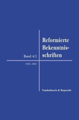Matthias Freudenberg, Andreas Muhling - Reformierte Bekenntnisschriften: Band 4: 1814-2019. Teilband 2: 1933-1967, Inbunden. Tillgänglighet: Lägg i varukorg
