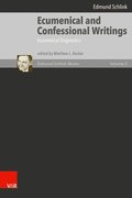 Ecumenical and Confessional Writings: Volume 2: Ecumenical Dogmatics