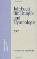 Jahrbuch f&quot;r Liturgik und Hymnologie, 44. Band, 2005