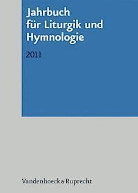 Jahrbuch f&quot;r Liturgik und Hymnologie, 50. Band 2011