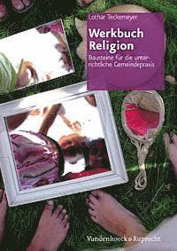 Lothar Teckemeyer - Werkbuch Religion: Bausteine Fur Die Unterrichtliche Gemeindepraxis, Häftad