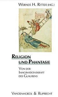 Werner H. Ritter - Religion Und Phantasie: Von Der Imaginationskraft Des Glaubens, Häftad