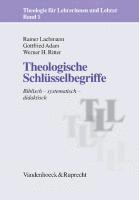 Gottfried Adam, Rainer Lachmann - Theologische Schlusselbegriffe: Biblisch - Systematisch - Didaktisch, Häftad. Tillgänglighet: Lägg i varukorg