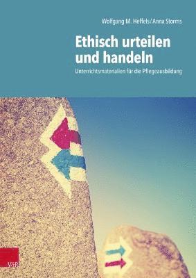 Wolfgang Heffels, Anna Storms - Ethisch urteilen und handeln, Häftad