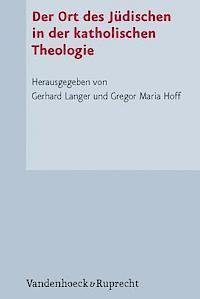 Gerhard Langer, Gregor Maria Hoff - Der Ort des Judischen in der katholischen Theologie, Inbunden