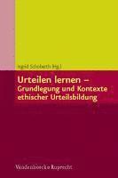 Ingrid Schoberth - Urteilen lernen -- Grundlegung und Kontexte ethischer Urteilsbildung, Häftad
