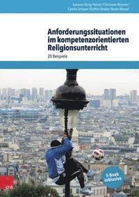 Susanne Burig-Heinze, Christiane Rosener - Anforderungssituationen Im Kompetenzorientierten Religionsunterricht: 20 Beispiele, Häftad
