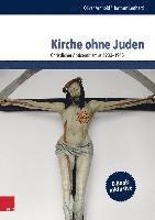 Oliver Arnhold, Hartmut Lenhard - Kirche Ohne Juden: Christlicher Antisemitismus 1933-1945, Häftad