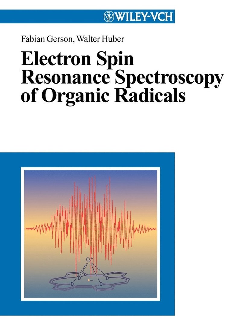 Fabian Gerson, Walter Huber - Electron Spin Resonance Spectroscopy of Organic Radicals, Häftad