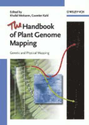 Khalid Meksem, Gnter Kahl - The Handbook of Plant Genome Mapping: Genetic and Physical Mapping, Häftad