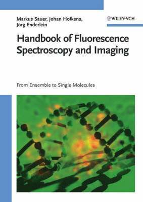 Markus Sauer, Johan Hofkens, Jörg Enderlein - Handbook of Fluorescence Spectroscopy and Imaging, Inbunden